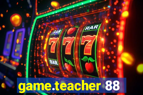 game.teacher 88